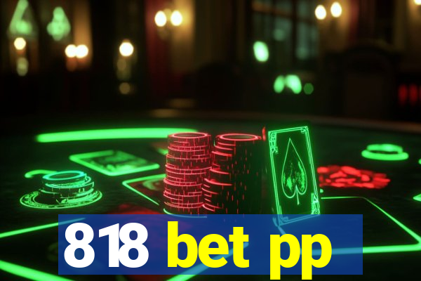 818 bet pp